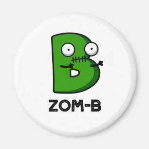 Zomb-b Funny Halloween Zombie Alphabet B Pun  Magnet