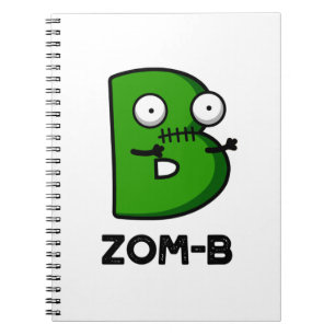 Zomb-b Funny Halloween Zombie Alphabet B Pun  Notebook