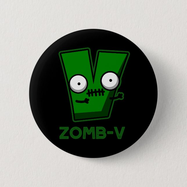 Zomb-V Funny Halloween Zombie Alphabet Pun Dark BG 2 Inch Round Button (Front)