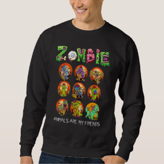 Zombie Animals Are My Friends Halloween For Kids M Sweatshirt