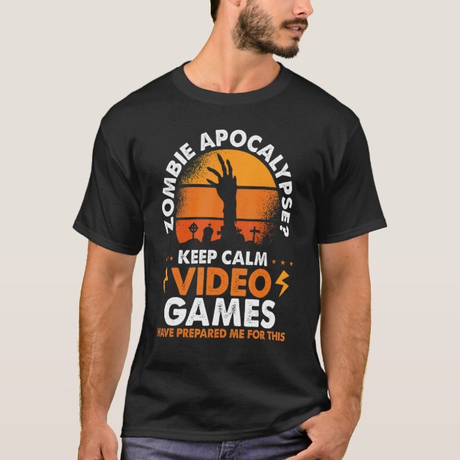 Zombie Apocalypse Keep Calm Video Games T-Shirt