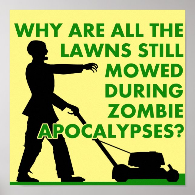 Zombie Apocalypse Lawn Mowing Funny Poster Sign (Front)