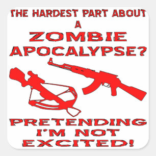 Zombie Apocalypse Pretending I’m Not Excited Square Sticker