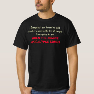 Zombie Apocalypse Quote Funny Dark T-Shirt