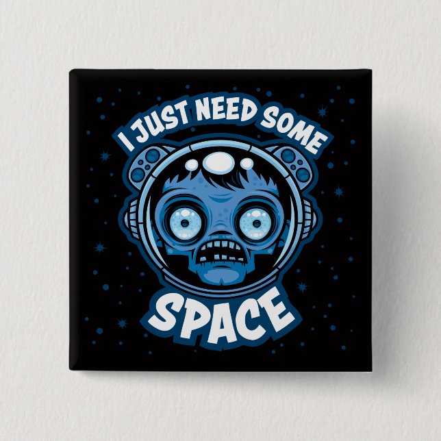 Zombie Astronaut Needs Some Space 2 Inch Square Button (Front)