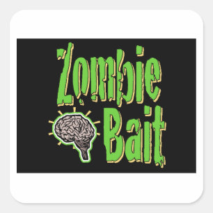 Zombie Bait Blk BG Square Sticker
