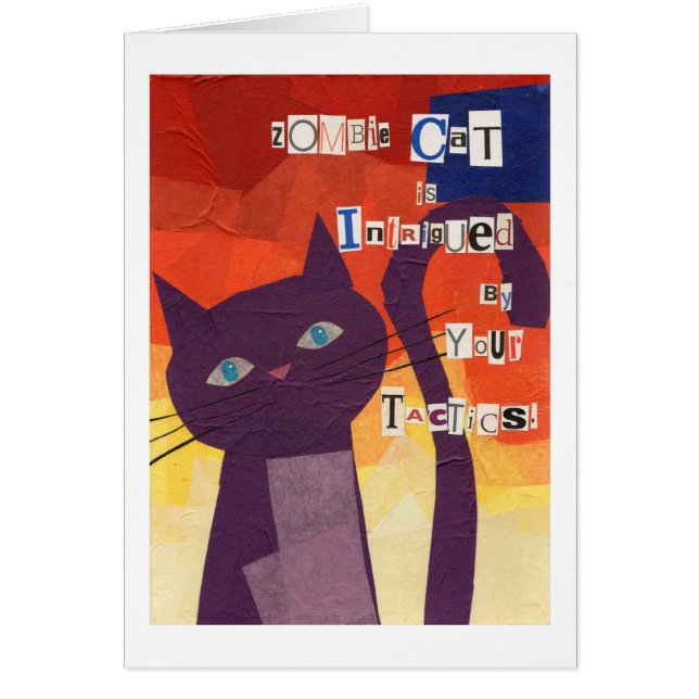 Zombie Cat Is Intrigued By Your Tactics (Front)