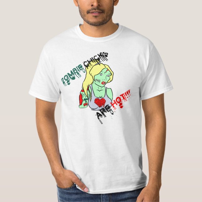 Zombie Chicks Are Hot!!! T-Shirt (Front)