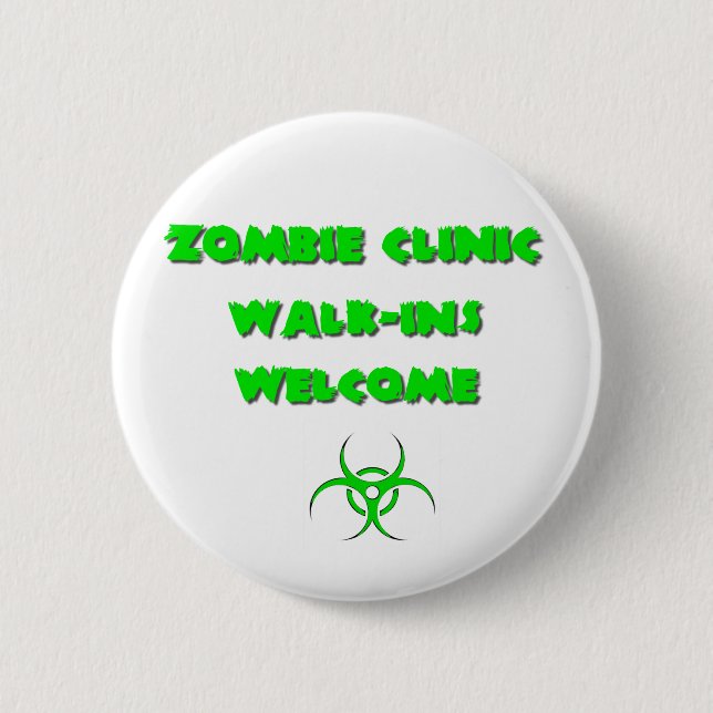 Zombie Clinic: Walk-Ins Welcome 2 Inch Round Button (Front)