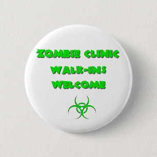 Zombie Clinic: Walk-Ins Welcome 2 Inch Round Button