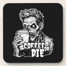 Zombie Coffee or die