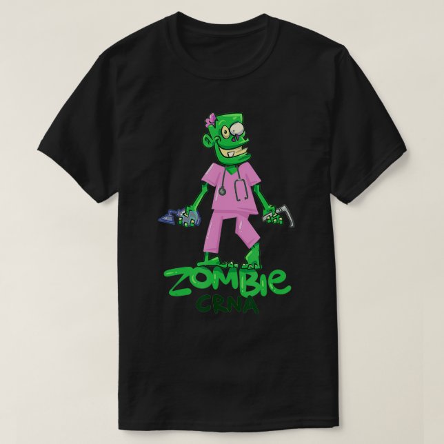 Zombie CRNA fun and cute anesthesia nurse anesthet T-Shirt (Design Front)
