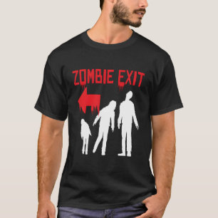Zombie Exit I Apocalypse Monster Undead Halloween  T-Shirt