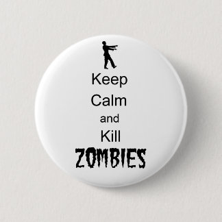 Zombie Gift Keep Calm and Kill Zombies 2 Inch Round Button