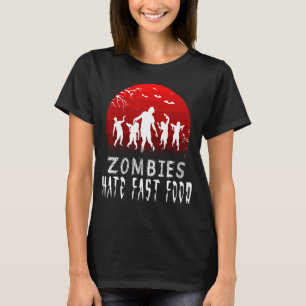 Zombie Hate Fast Food Zombies Scary Halloween Part T-Shirt