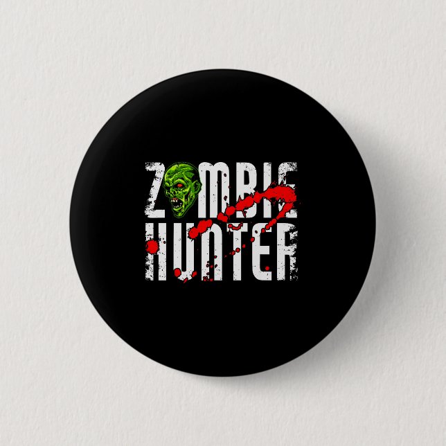 Zombie Hunter _ Halloween Apparel Funny Halloween  2 Inch Round Button (Front)
