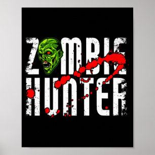 Zombie Hunter _ Halloween Apparel Funny Halloween  Poster
