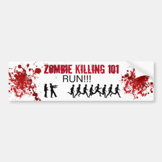 Zombie Killing 101 (RUN!!!) Bumper Sticker