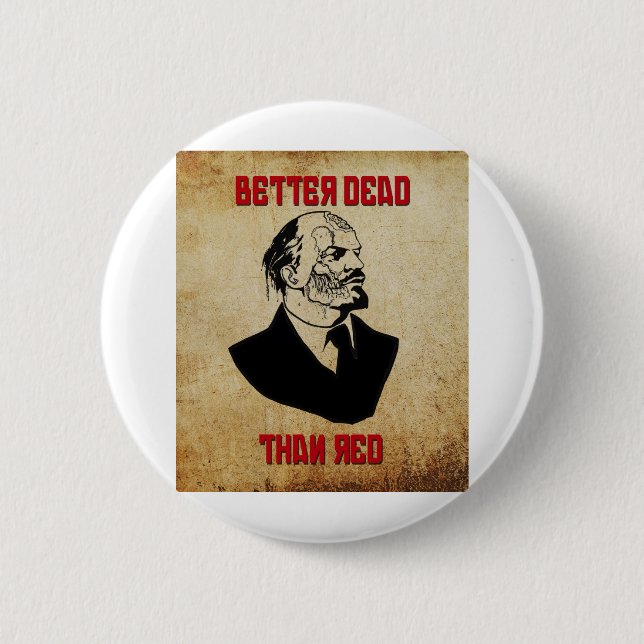 Zombie Lenin; Better Dead Than Red 2 Inch Round Button (Front)