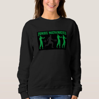 Zombie Mathematics Halloween Party Trick Or Treat  Sweatshirt