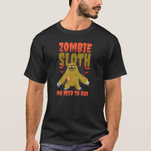 Zombie No Need To Run Halloween Sloth T-Shirt