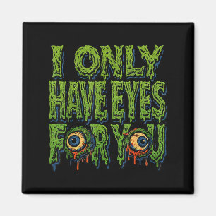 Zombie “only Eyes For You” Horror Valentine Creepy Magnet