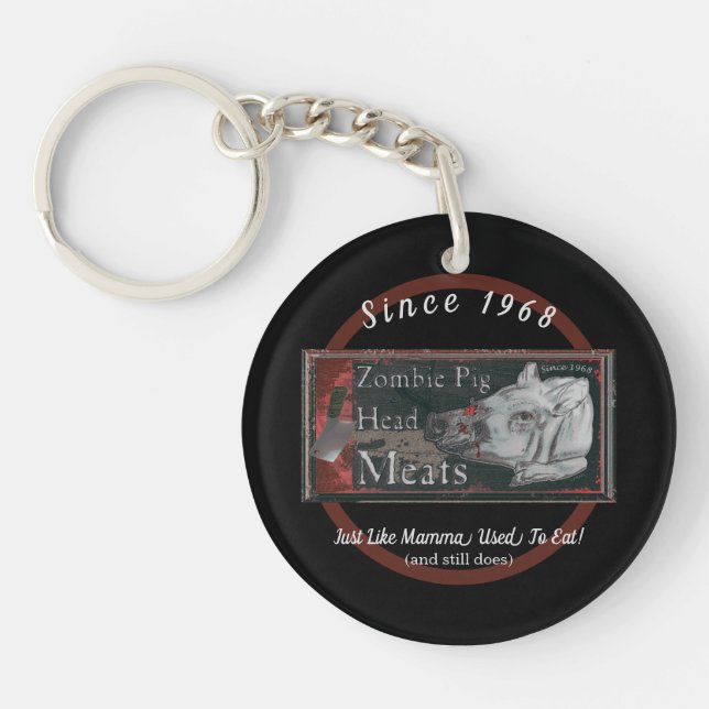 Zombie Pig Head Meats - Since 1968  Keychain (Front)