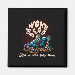 Zombie Political Humour Woke Is Dead Halloween Magnet