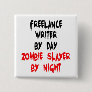 Zombie Slayer Freelance Writer 2 Inch Square Button