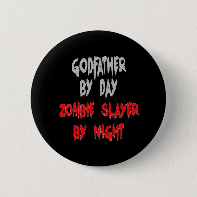 Zombie Slayer Godfather 2 Inch Round Button (Front)