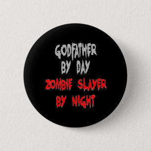 Zombie Slayer Godfather 2 Inch Round Button