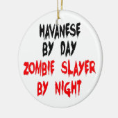 Zombie Slayer Havanese Dog Ceramic Ornament (Left)