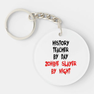 Zombie Slayer History Teacher Keychain