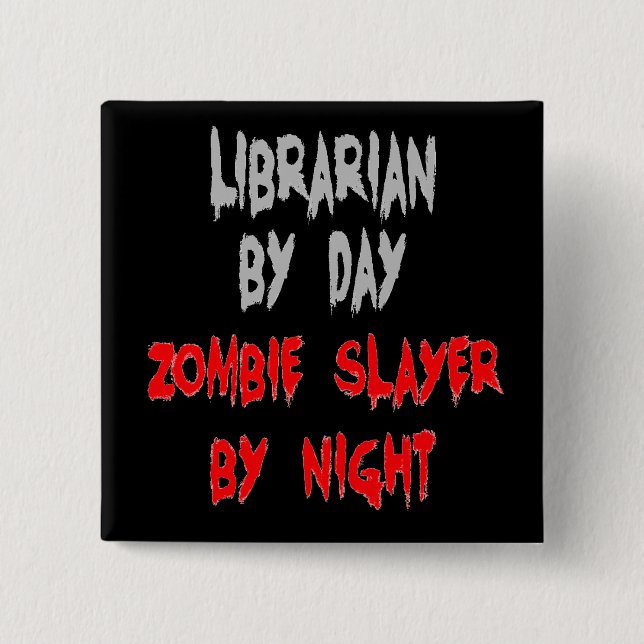 Zombie Slayer Librarian 2 Inch Square Button (Front)