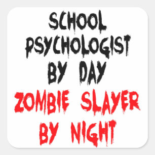Zombie Slayer School Psychologist Square Sticker