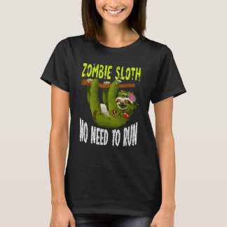 Zombie Sloth Not Need Run Scary Halloween Animal T-Shirt