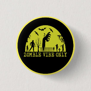 Zombie Vibes Only 1 Inch Round Button