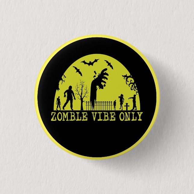 Zombie Vibes Only    1 Inch Round Button (Front)