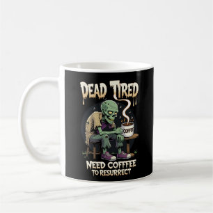 Zombie with Coffee – Funny Undead Caffeine Lover Mug