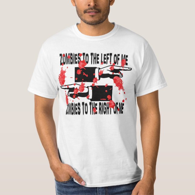 Zombies all around me. T-Shirt (Front)