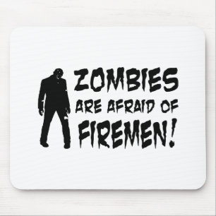 Zombies Are Afraid Of Firemen Gifts Mouse Pad