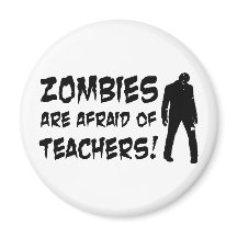 Zombies Are Afraid Of Teachers