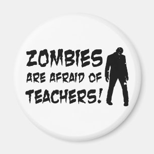 Zombies Are Afraid Of Teachers Magnet