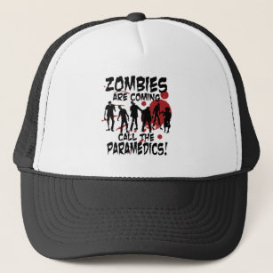 Zombies Are Coming Call The Paramedics Trucker Hat