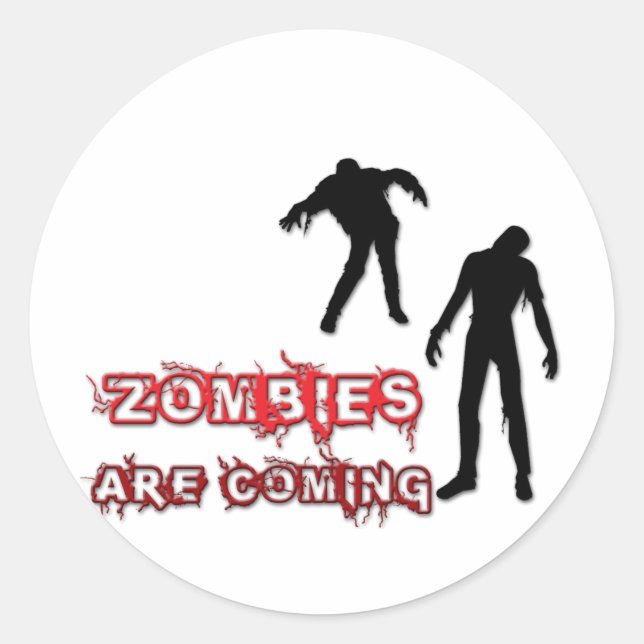 Zombies Are Coming Classic Round Sticker (Front)