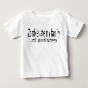 Zombies ate my family... baby T-Shirt