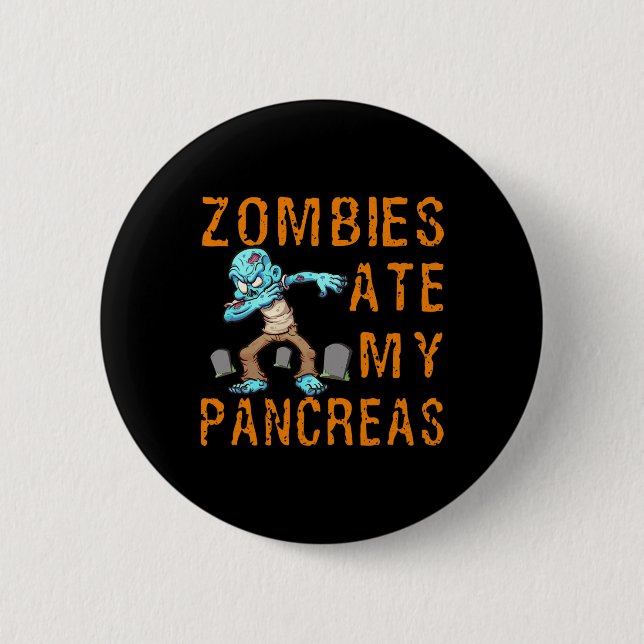 Zombies Ate My Pancreas - Fun Diabetes  2 Inch Round Button (Front)