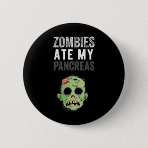 Zombies Ate My Pancreas Fun Diabetes Girl Kid Wome 2 Inch Round Button