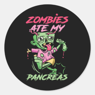 Zombies Ate My Pancreas Fun T1d Warrior Fun Diabet Classic Round Sticker