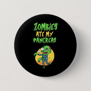 Zombies Ate My Pancreas T1d Type 1 Diabetes Girls  2 Inch Round Button
